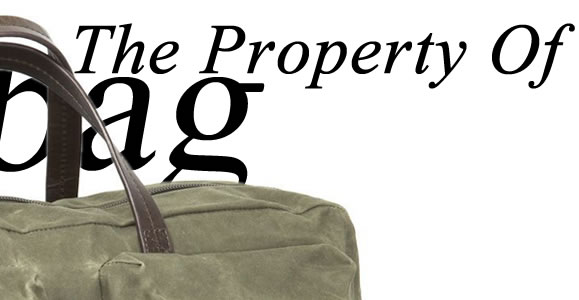 Property Of... is a collection of Men's bags & accessories